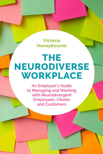 The Neurodiverse Workplace An Employers Guide To Managing And Working With Neurodivergent Employees Clients And Customers Victoria Honeybourne