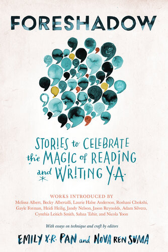 Foreshadow Stories To Celebrate The Magic Of Reading And Writing Ya Nova Ren Suma