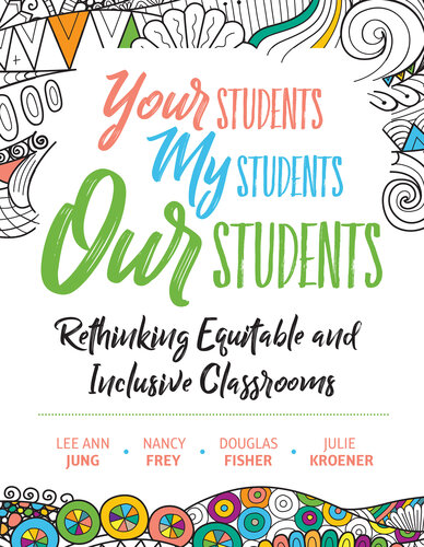 Your Students My Students Our Students Rethinking Equitable And Inclusive Classrooms Lee Ann Jung