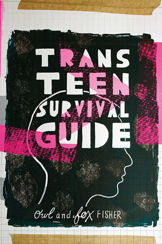 Trans Teen Survival Guide Fox Fisher Owl Fisher