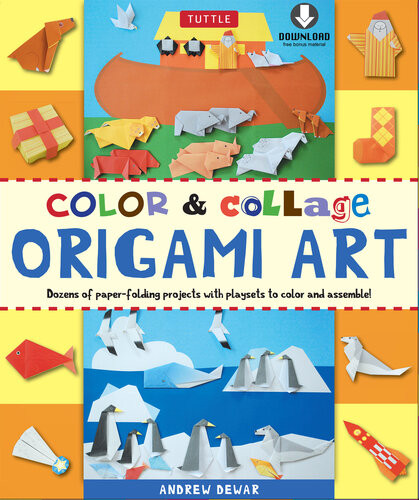 Color Collage Origami Art Kit Ebook This Easy Origami Book Contains 45 Fun Projects Origami Howto Instructions And Downloadable Materials Andrew Dewar