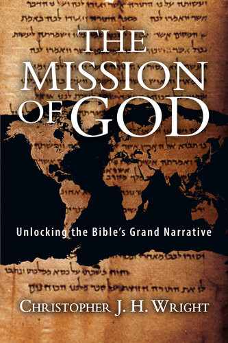 The Mission Of God Unlocking The Bibles Grand Narrative Christopher J H Wright
