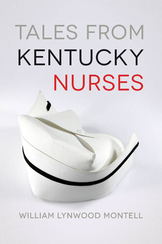 Tales From Kentucky Nurses William Lynwood Montell