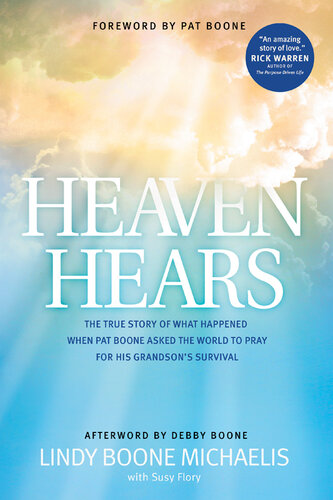 Heaven Hears The True Story Of What Happened When Pat Boone Asked The World To Pray For His Grandsons Survival Lindy Boone Michaelis
