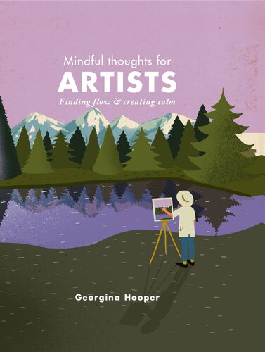 Mindful Thoughts For Artists Finding Flow Creating Calm Georgina Hooper