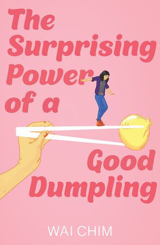 The Surprising Power Of A Good Dumpling Wai Chim