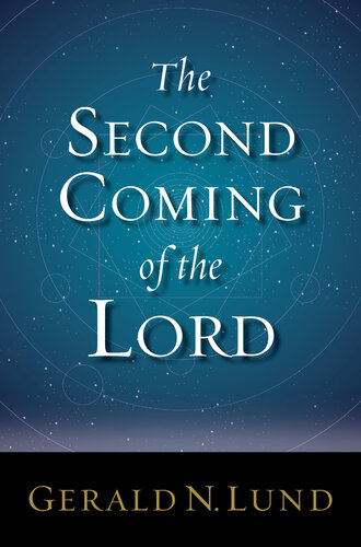 The Second Coming Of The Lord Gerald N Lund