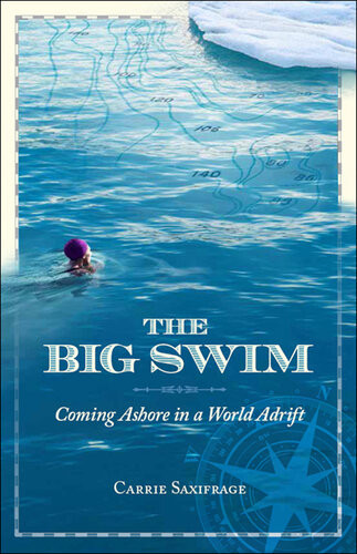The Big Swim Coming Ashore In A World Adrift Carrie Saxifrage