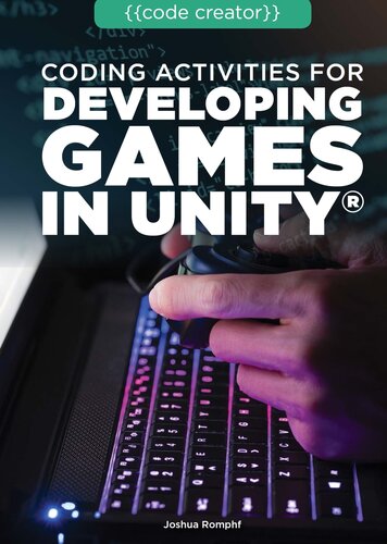Coding Activities For Developing Games In Unity Josh Romphf