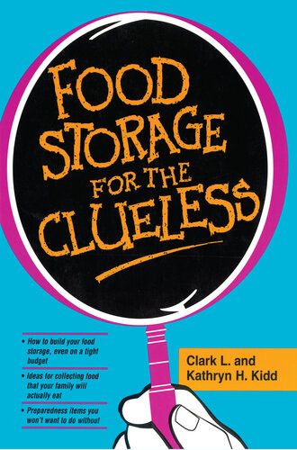 Food Storage For The Clueless Clark L Kidd Kathryn H Kidd