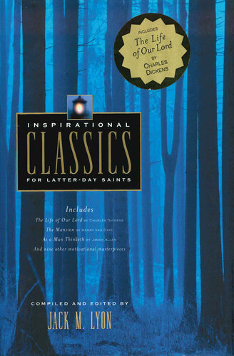 Inspirational Classics For Latterday Saints Jack M Lyon