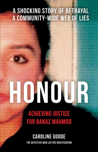 Honour Achieving Justice For Banaz Mahmod Caroline Goode