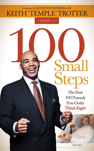 100 Small Steps The First 100 Pounds You Gotta Think Right Keith Temple Trotter