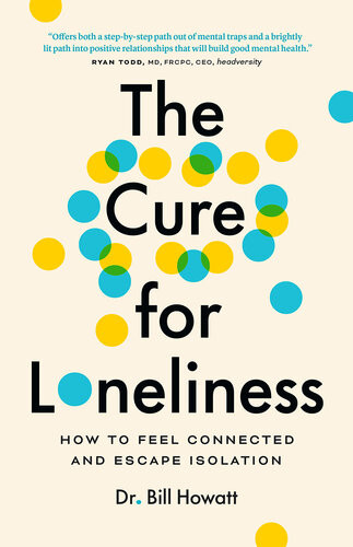 The Cure For Loneliness William A Howatt