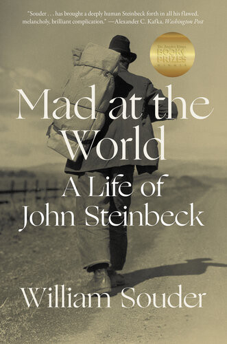 Mad At The World A Life Of John Steinbeck William Souder