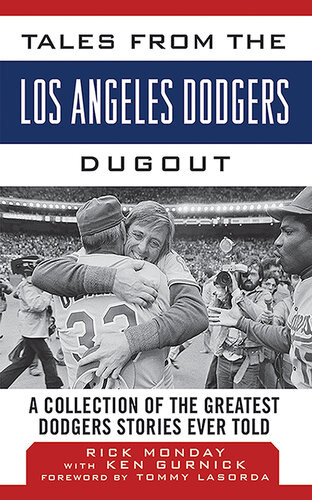 Tales From The Los Angeles Dodgers Dugout A Collection Of The Greatest Dodgers Stories Ever Told Rick Monday