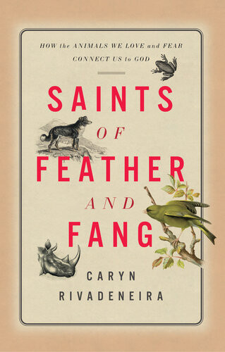 Saints Of Feather And Fang Caryn Rivadeneira