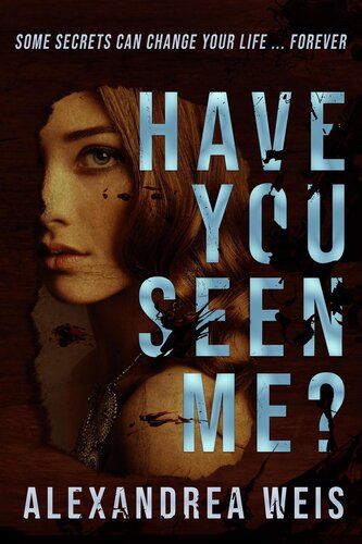 Have You Seen Me Alexandrea Weis
