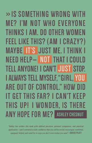 Its Not Just You Freeing Women To Talk About Sexual Sin And Fight It Well Ashley Chesnut