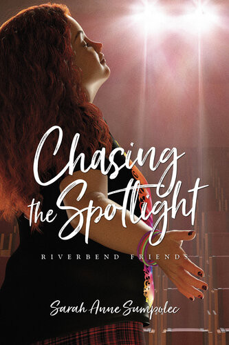 Chasing The Spotlight Sarah Anne Sumpolec