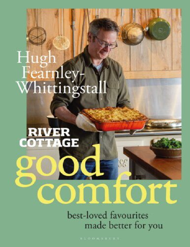 River Cottage Good Comfort Bestloved Favourites Made Better For You Hugh Fearnleywhittingstall