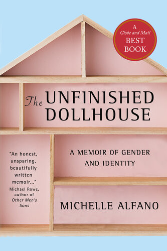 The Unfinished Dollhouse A Memoir Of Gender And Identity Michelle Alfano