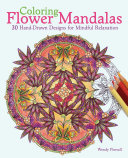 Coloring Flower Mandalas 30 Handdrawn Designs For Mindful Relaxation Wendy Piersall
