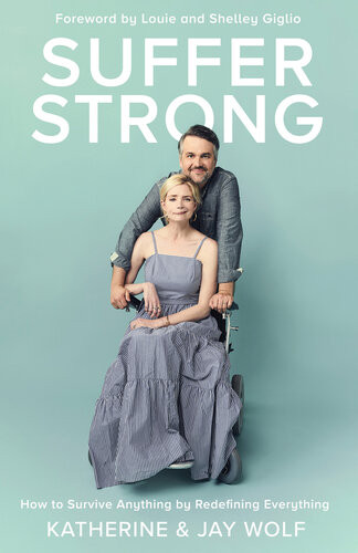 Suffer Strong How To Survive Anything By Redefining Everything Katherine Wolf