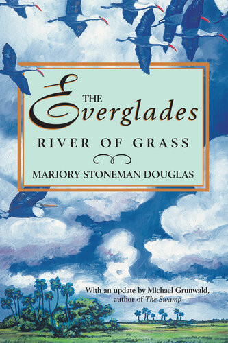 The Everglades River Of Grass Marjory Stoneman Douglas