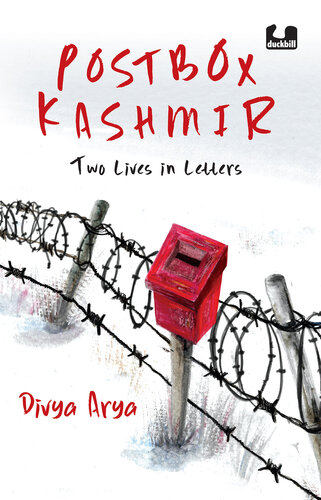 Postbox Kashmir Two Lives In Letters Divya Arya