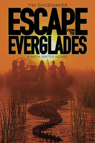 Escape From The Everglades Tim Shoemaker