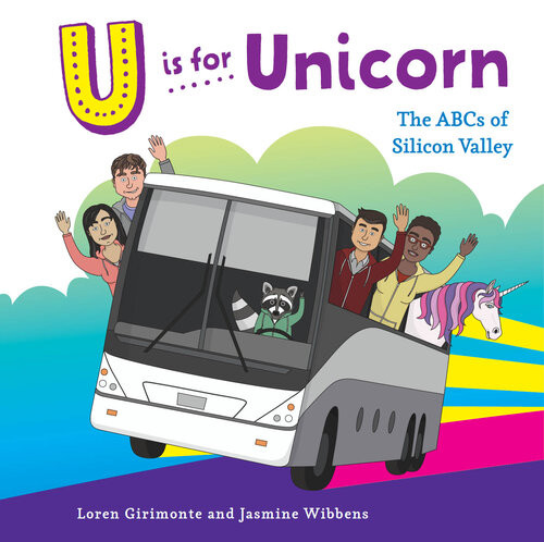 U Is For Unicorn The Abcs Of Silicon Valley Loren Girimonte