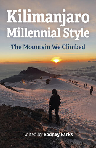 Kilimanjaro Millennial Style The Mountain We Climbed Isbn9781789049572 Amazon1789049571 Googletqi8zgeacaaj Rodney Parks