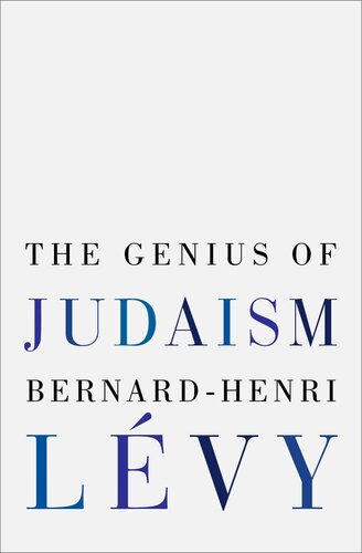 The Genius Of Judaism Bernardhenri Lvy