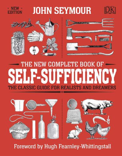The New Complete Book Of Selfsufficiency The Classic Guide For Realists And Dreamers John Seymour
