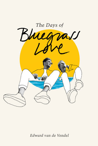 The Days Of Bluegrass Love Edward Van De Vendel