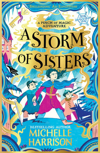 A Storm Of Sisters Bring The Magic Home With The Pinch Of Magic Adventures Michelle Harrison