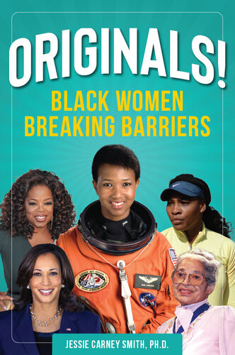 Originals Black Women Breaking Barriers Jessie Carney Smith