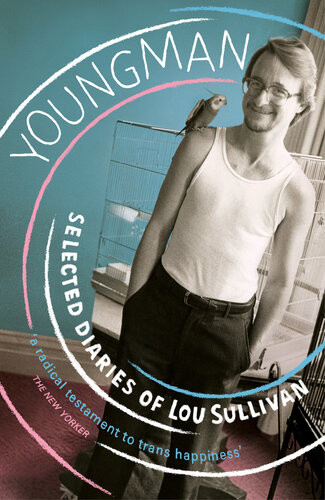 Youngman Selected Diaries Of Lou Sullivan Lou Sullivan