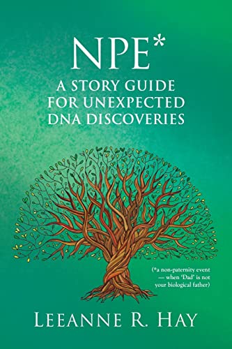 Npe A Story Guide For Unexpected Dna Discoveries A Nonpaternity Event When Dad Is Not Your Biological Father Hay