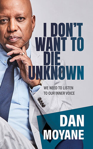 I Dont Want To Die Unknown We Need To Listen To Our Inner Voice Dan Moyane