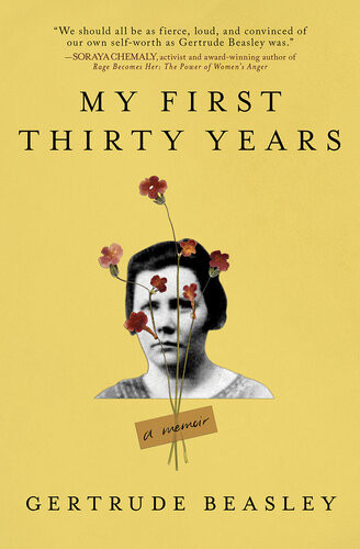 My First Thirty Years A Memoir Gertrude Beasley