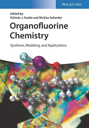 Organofluorine Chemistry Synthesis Modeling And Applications Klmn J Szab
