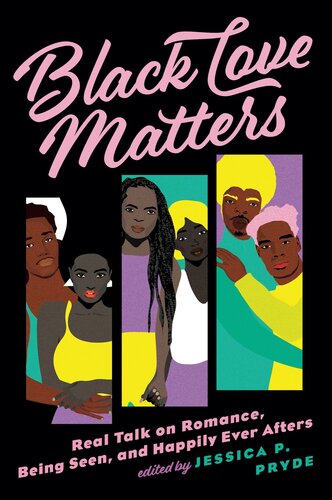 Black Love Matters Real Talk On Romance Being Seen And Happily Ever Afters Jessica P Pryde