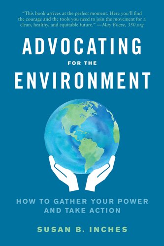 Advocating For The Environment How To Gather Your Power And Take Action Susan B Inches