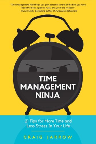 Time Management Ninja 21 Rules For More Time And Less Stress In Your Life Efficient Time Management Reduce Stress Craig Jarrow