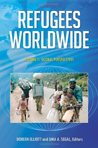 Refugees Worldwide Volume I Global Perspectives Doreen Elliott