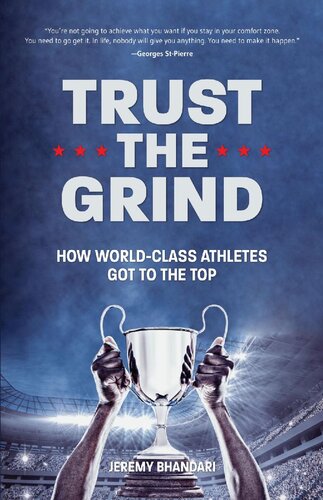 Trust The Grind How Worldclass Athletes Got To The Top Motivational Book For Teens Gift For Teen Boys Teen And Young Adult Football Fitness And Exercise Jeremy Bhandari