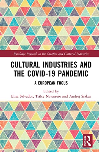 Cultural Industries And The Covid19 Pandemic A European Focus Elisa Salvador