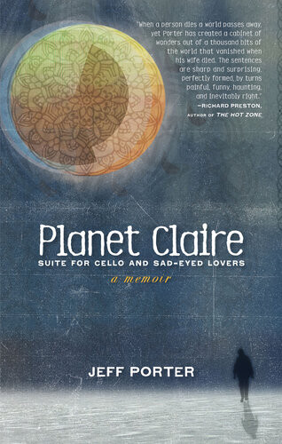 Planet Claire Suite For Cello And Sadeyed Lovers Jeff Porter